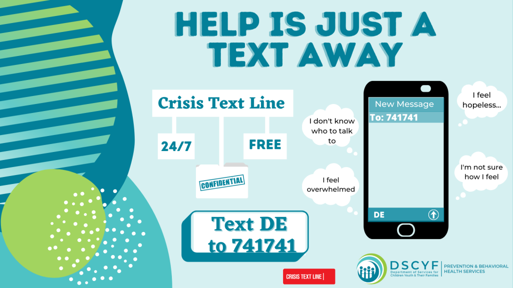 Crisis Text Line Social Graphic. Supportive, Free, Text 24/7. Easy to use and confidential. There when you need it. Text DE to 741741.