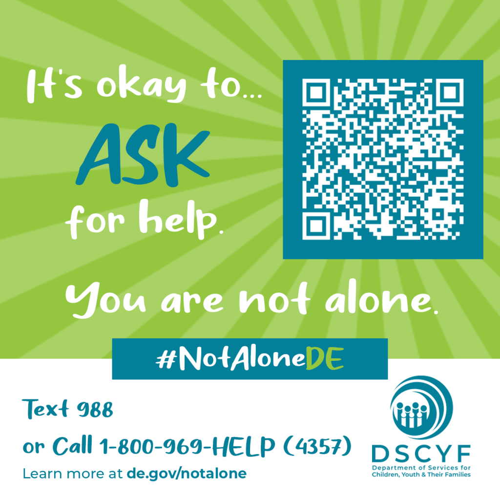 Social media graphic. "It's okay to...ask for help. You are not alone." #NotaloneDE Text 988 or call 1-800-969-HELP