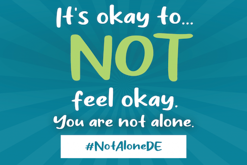 DCSYF's Suicide Prevention campaign infographic with tagline: "It's okay to…NOT feel okay. You are not alone. #NotAloneDE".