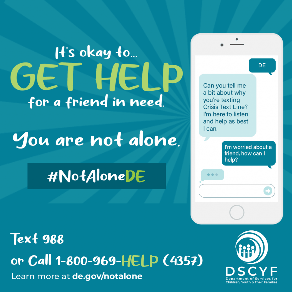 It's okay to...get help for a friend in need. You are not alone.